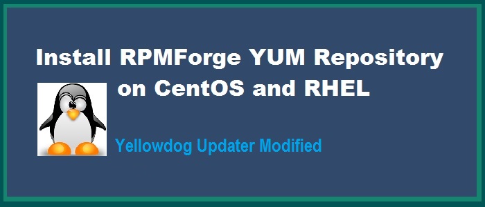How to Install RPMForge YUM Repository on CentOS and RHEL - LookLinux